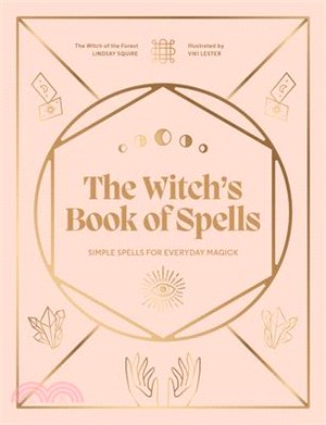 The Witch's Book of Spells: Simple Spells for Everyday Magick