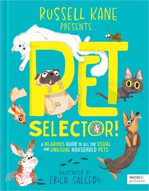 Pet Selector!: A Hilarious Guide to All the Usual and Unusual Household Pets