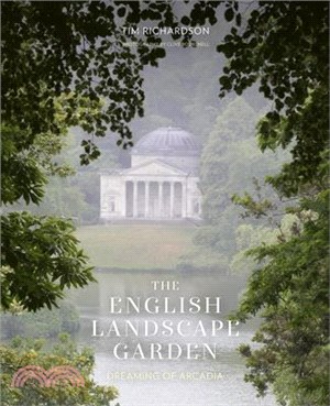 The English Landscape Garden: Dreaming of Arcadia