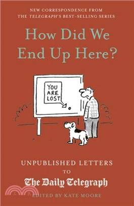 How Did We End Up Here?：Unpublished Letters to the Daily Telegraph