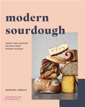 Modern Sourdough：Sweet and Savoury Recipes from Margot Bakery