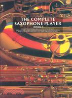 The Complete Saxophone Player Book 1