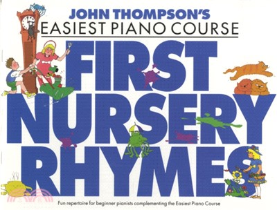 John Thompson's Easiest Piano Course：First Nursery Rhymes
