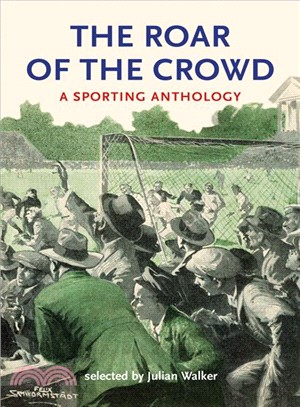 The Roar of the Crowd ─ A Sporting Anthology