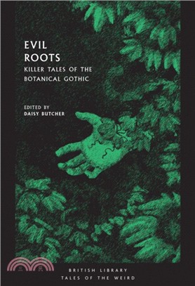 Evil Roots ― Killer Tales of the Botanical Gothic