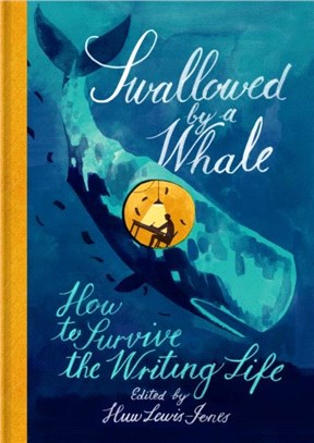 Swallowed By a Whale: How to Survive the Writing Life