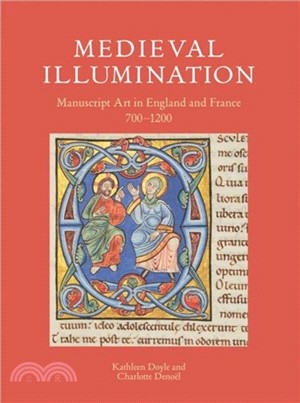 Medieval Illumination：Manuscript Art in England and France 700-1200