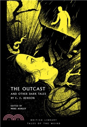 The Outcast：and Other Dark Tales by E F Benson