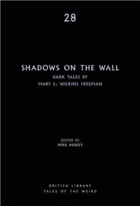 Shadows on the Wall：Dark Tales by Mary E. Wilkins Freeman
