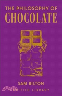 The Philosophy of Chocolate