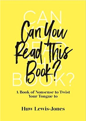 Can You Read This Book?：A Book of Nonsense to Twist Your Tongue To