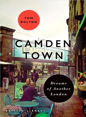 Camden Town ─ Dreams of Another London