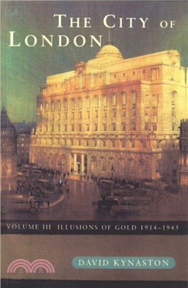 The City Of London Volume 3：Illusions of Gold 1914 - 1945