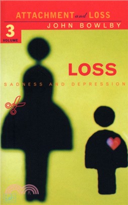 Loss - Sadness and Depression：Attachment and Loss Volume 3