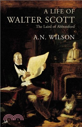 A Life Of Walter Scott：The Laird of Abbotsford