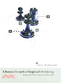 Chess ─ The Art of Logical Thinking: From the First Move to the Last