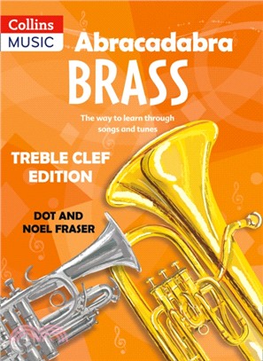 Abracadabra Brass: Treble Clef Edition (Pupil book)：The Way to Learn Through Songs and Tunes