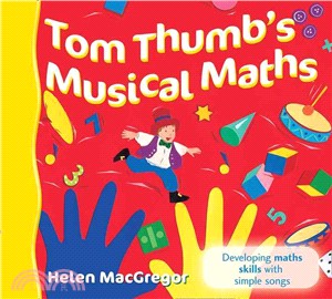 Tom Thumb's Musical Maths : Developing Maths Skills with Simple Songs