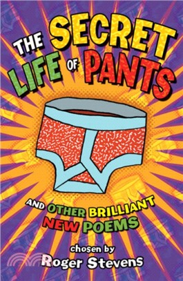 The Secret Life of Pants：And Other Brilliant Poems