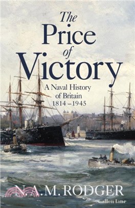 The Price of Victory：A Naval History of Britain: 1814 ??1945