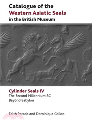 Catalogue of the Western Asiatic Seals in the British Museum ─ The Second Millennium BC Beyond Babylon