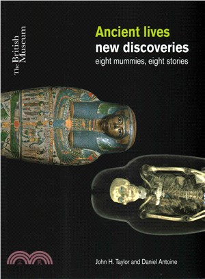 Ancient Lives New Discoveries ─ eight mummies, eight stories