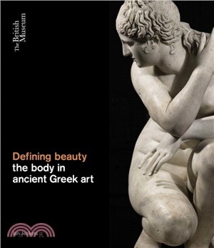 Defining Beauty: The Body in Ancient Greek Art