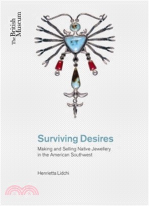 Surviving Desires: Making and Selling Jewellery in the American Southwest