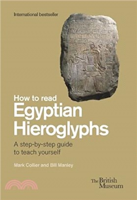 How To Read Egyptian Hieroglyphs：A step-by-step guide to teach yourself