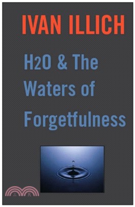 H2O and the Waters of Forgetfulness