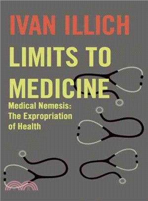 Limits to Medicine ─ Medical Nemenis, the Expropriation of Health