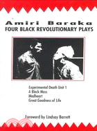 Four Black Revolutionary Plays ─ Experimental Death Unit 1, a Black Mass, Great Goodness of Life, Madheart