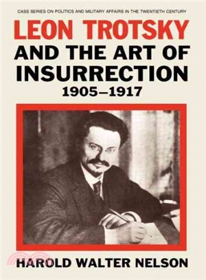 Leon Trotsky and the Art of Insurrection, 1905-1917