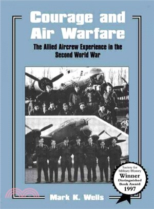 Courage and Air Warfare ─ The Allied Aircrew Experience in the Second World War