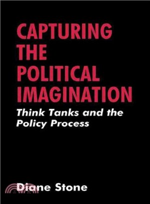 Capturing the Political Imagination—Think Tanks and the Policy Process