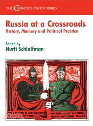 Russia at a Crossroads ― History, Memory and Political Practice