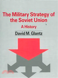 The Military Strategy of the Soviet Union ― A History