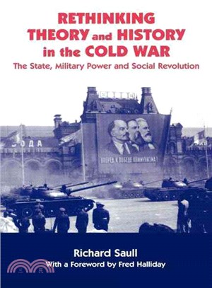 Rethinking Theory and History in the Cold War ― The State, Military Power, and Social Revolution