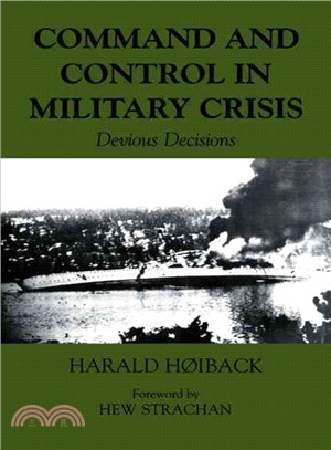 Command and Control in Military Crisis ─ Devious Decisions