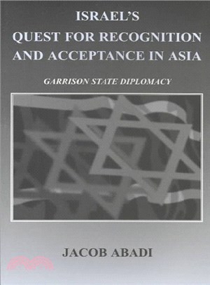 Israel's Quest for Recognition and Acceptance in Asia ─ Garrison State Diplomacy