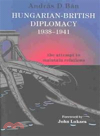 Hungarian-British Diplomacy 1938-1941 ─ The Attempt to Maintain Relations