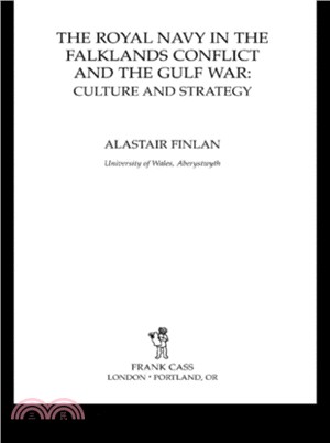 The Royal Navy in the Falklands Conflict and the Gulf War：Culture and Strategy