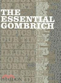 The essential Gombrich : selected writings on art and culture /