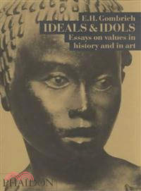 Ideals and Idols — Essays on Values in History and in Art