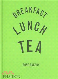 Breakfast, Lunch, Tea—Rose Bakery