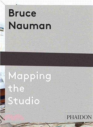 Bruce Nauman ― Mapping the Studio