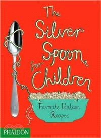 The Silver Spoon for Children ─ Favorite Italian Recipes