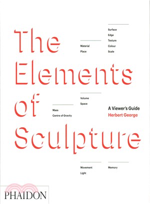 The Elements of Sculpture ─ A Viewer's Guide