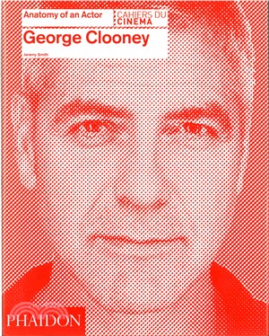 George Clooney: Anatomy of an Actor