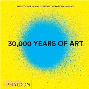 30,000 Years of Art ─ The Story of Human Creativity Across Time & Space